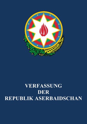 Verfassung der Republik Aserbaidschan von Sade zu Romkerhall,  Tengis