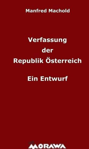 Verfassung der Republik Österreich von Machold,  Manfred