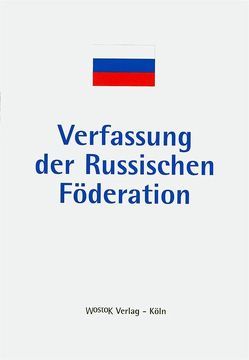 Verfassung der Russischen Föderation von Böpple,  Vera, Franke,  Peter, Heinke,  Susanne, Völkel,  Bernd, Wollenweber,  Britta