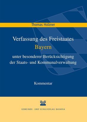 Verfassung des Freistaates Bayern von Holzner,  Thomas