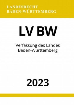 Verfassung des Landes Baden-Württemberg – LV BW 2023 von Studier,  Ronny