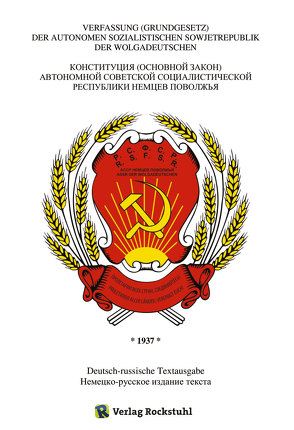 Verfassung (Grundgesetz) der Autonomen Sozialistischen Sowjetrepublik der Wolgadeutschen 1937 von Kruppe,  Dr. Michael