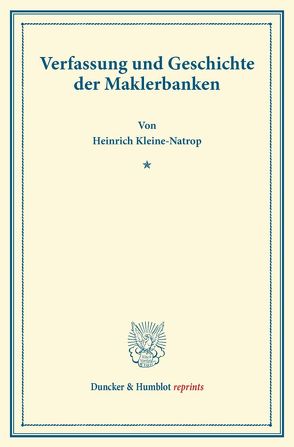 Verfassung und Geschichte der Maklerbanken. von Kleine-Natrop,  Heinrich