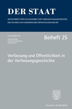 Verfassung und Öffentlichkeit in der Verfassungsgeschichte. von Schilling,  Lothar, Schönberger,  Christoph, Thier,  Andreas