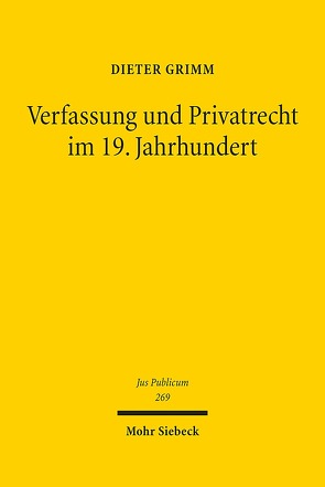 Verfassung und Privatrecht im 19. Jahrhundert von Grimm,  Dieter