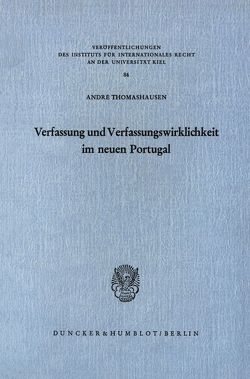 Verfassung und Verfassungswirklichkeit im neuen Portugal. von Thomashausen,  André