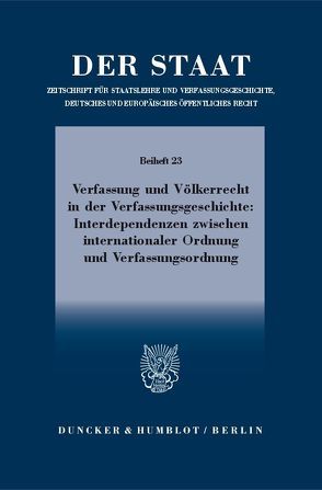 Verfassung und Völkerrecht in der Verfassungsgeschichte: Interdependenzen zwischen internationaler Ordnung und Verfassungsordnung. von Schneider,  Gabriele, Simon,  Thomas