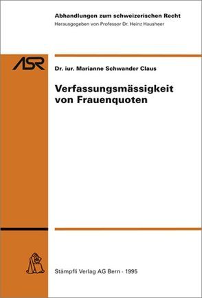 Verfassungmässigkeit von Frauenquoten von Schwander,  Claus M