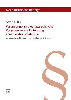 Verfassungs- und europarechtliche Vorgaben an die Einführung neuer Verbrauchsteuern von Eiling,  Astrid