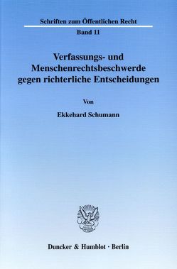 Verfassungs- und Menschenrechtsbeschwerde gegen richterliche Entscheidungen. von Schumann,  Ekkehard