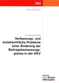 Verfassungs- und sozialrechtliche Probleme einer Änderung der Beitragsbemessungsgrenze in der GKV von Bieback,  Karl-Jürgen