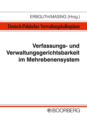 Verfassungs- und Verwaltungsgerichtsbarkeit im Mehrebenensystem von Erbguth,  Wilfried, Masing,  Johannes