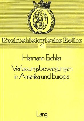 Verfassungsbewegungen in Amerika und Europa von Eichler,  Hermann