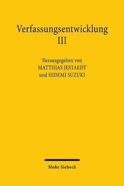 Verfassungsentwicklung III von Jestaedt,  Matthias, Suzuki,  Hidemi