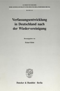 Verfassungsentwicklung in Deutschland nach der Wiedervereinigung. von Klein,  Eckart