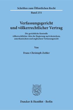 Verfassungsgericht und völkerrechtlicher Vertrag. von Zeitler,  Franz-Christoph