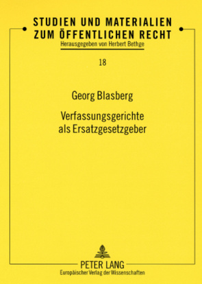 Verfassungsgerichte als Ersatzgesetzgeber von Blasberg,  Georg