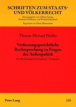 Verfassungsgerichtliche Rechtsprechung zu Fragen der Außenpolitik von Pfeiffer,  Thomas Michael