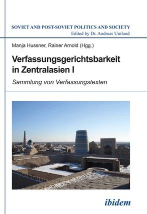 Verfassungsgerichtsbarkeit in Zentralasien I von Arnold,  Rainer, Hussner,  Manja, Umland,  Andreas