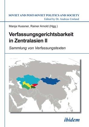 Verfassungsgerichtsbarkeit in Zentralasien II von Arnold,  Rainer, Hussner,  Manja, Umland,  Andreas