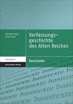 Verfassungsgeschichte des Alten Reiches von Haug-Moritz,  Gabriele