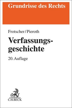 Verfassungsgeschichte von Frotscher,  Werner, Pieroth,  Bodo