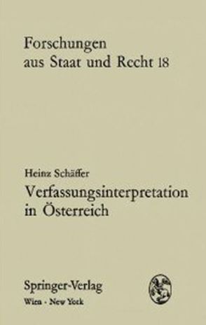 Verfassungsinterpretation in Österreich von Schäffer,  Heinz