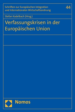 Verfassungskrisen in der Europäischen Union von Kadelbach,  Stefan