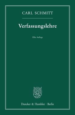 Verfassungslehre. von Schmitt,  Carl