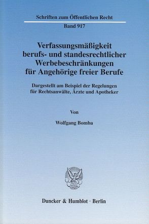 Verfassungsmäßigkeit berufs- und standesrechtlicher Werbebeschränkungen für Angehörige freier Berufe. von Bomba,  Wolfgang