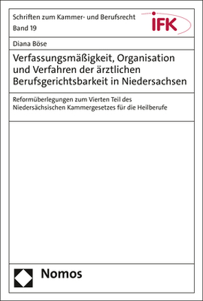 Verfassungsmäßigkeit, Organisation und Verfahren der ärztlichen Berufsgerichtsbarkeit in Niedersachsen von Böse,  Diana