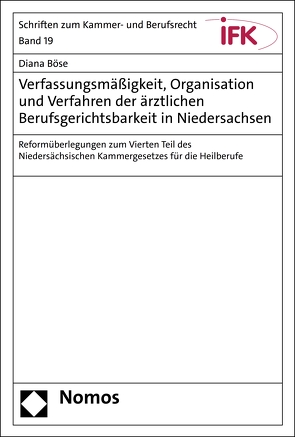 Verfassungsmäßigkeit, Organisation und Verfahren der ärztlichen Berufsgerichtsbarkeit in Niedersachsen von Böse,  Diana