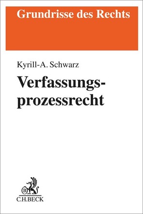 Verfassungsprozessrecht von Schwarz,  Kyrill-Alexander