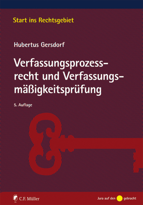 Verfassungsprozessrecht und Verfassungsmäßigkeitsprüfung von Gersdorf,  Hubertus