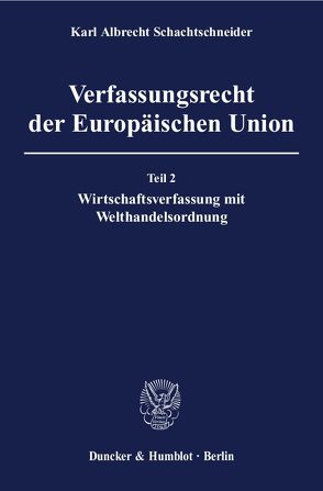 Verfassungsrecht der Europäischen Union. von Schachtschneider,  Karl Albrecht