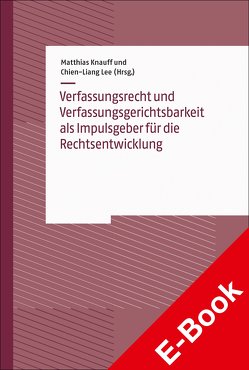Verfassungsrecht und Verfassungsgerichtsbarkeit als Impulsgeber für die Rechtsentwicklung von Knauff,  Matthias, Lee,  Chien-Liang