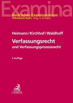 Verfassungsrecht und Verfassungsprozessrecht von Heimann,  Hans Markus, Kirchhof,  Gregor, Waldhoff,  Christian