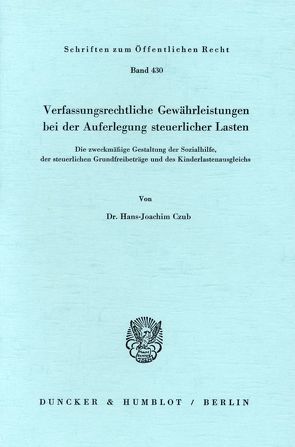 Verfassungsrechtliche Gewährleistungen bei der Auferlegung steuerlicher Lasten. von Czub,  Hans-Joachim