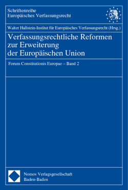 Verfassungsrechtliche Reformen zur Erweiterung der Europäischen Union von Walter Hallstein-Institut für Europäisches Verfassungsrecht