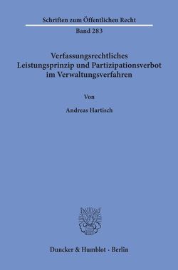 Verfassungsrechtliches Leistungsprinzip und Partizipationsverbot im Verwaltungsverfahren. von Hartisch,  Andreas