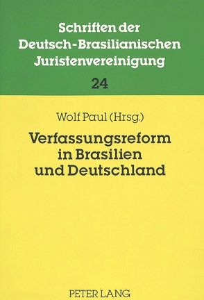 Verfassungsreform in Brasilien und Deutschland von Paul,  Wolf