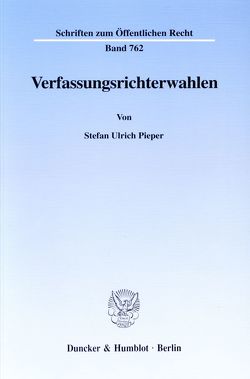 Verfassungsrichterwahlen. von Pieper,  Stefan Ulrich