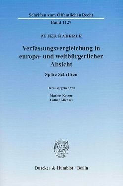 Verfassungsvergleichung in europa- und weltbürgerlicher Absicht. von Häberle,  Peter, Kotzur,  Markus, Michael,  Lothar