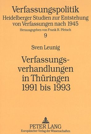 Verfassungsverhandlungen in Thüringen 1991 bis 1993 von Leunig,  Sven