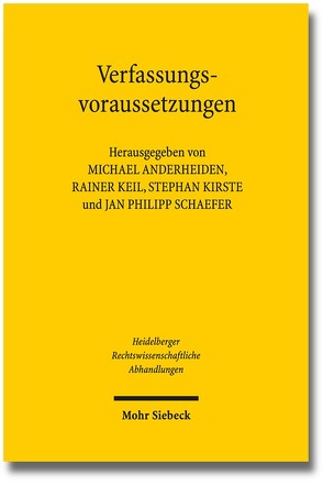 Verfassungsvoraussetzungen von Anderheiden,  Michael, Brugger,  Winfried, Keil,  Rainer, Kirste,  Stephan, Schaefer,  Jan Philipp