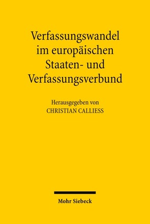 Verfassungswandel im europäischen Staaten- und Verfassungsverbund von Calliess,  Christian