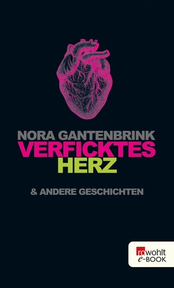 Verficktes Herz von Gantenbrink,  Nora