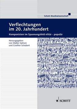 Verflechtungen im 20. Jahrhundert von Salmen,  Walter, Schubert,  Giselher