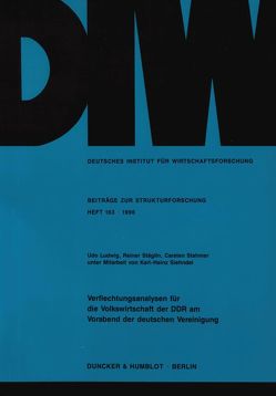 Verflechtungsanalysen für die Volkswirtschaft der DDR am Vorabend der deutschen Vereinigung. von Ludwig,  Udo, Siehndel,  Karl-Heinz, Stäglin,  Reiner, Stahmer,  Carsten