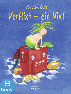 Verflixt – ein Nix! von Boie,  Kirsten, Scharnberg,  Stefanie